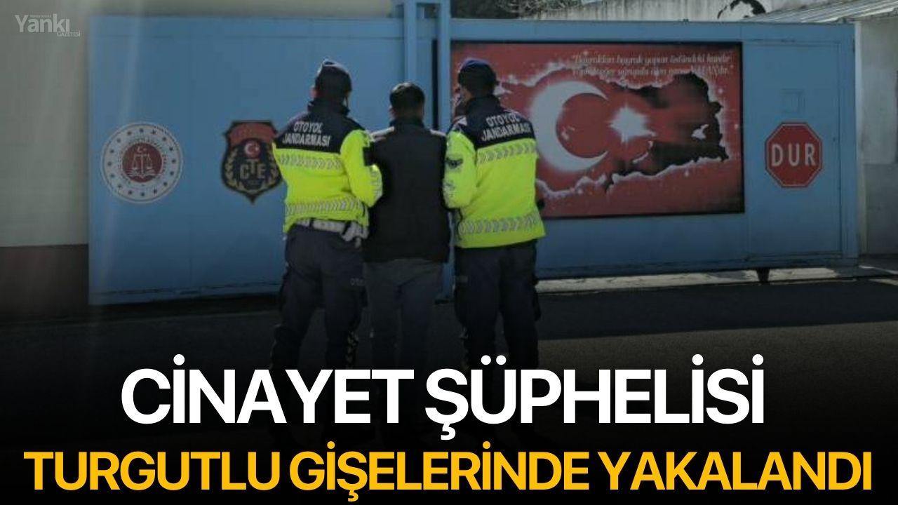 Cinayet şüphelisi Turgutlu gişelerinde yakalandı