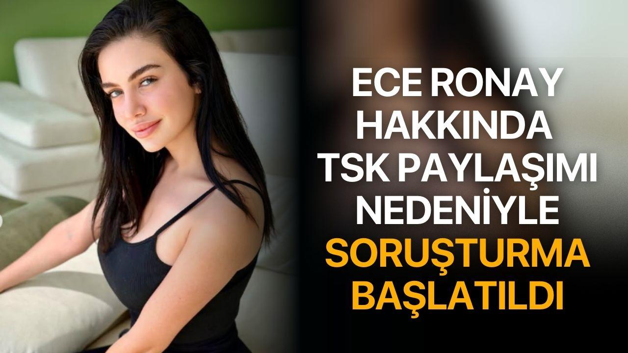 Ece Ronay Hakkında TSK Paylaşımı Nedeniyle Soruşturma Başlatıldı