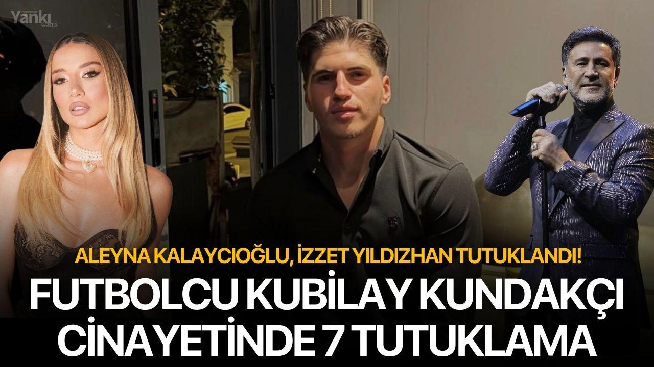Futbolcu Kubilay Kundakçı Cinayetinde 7 Tutuklama