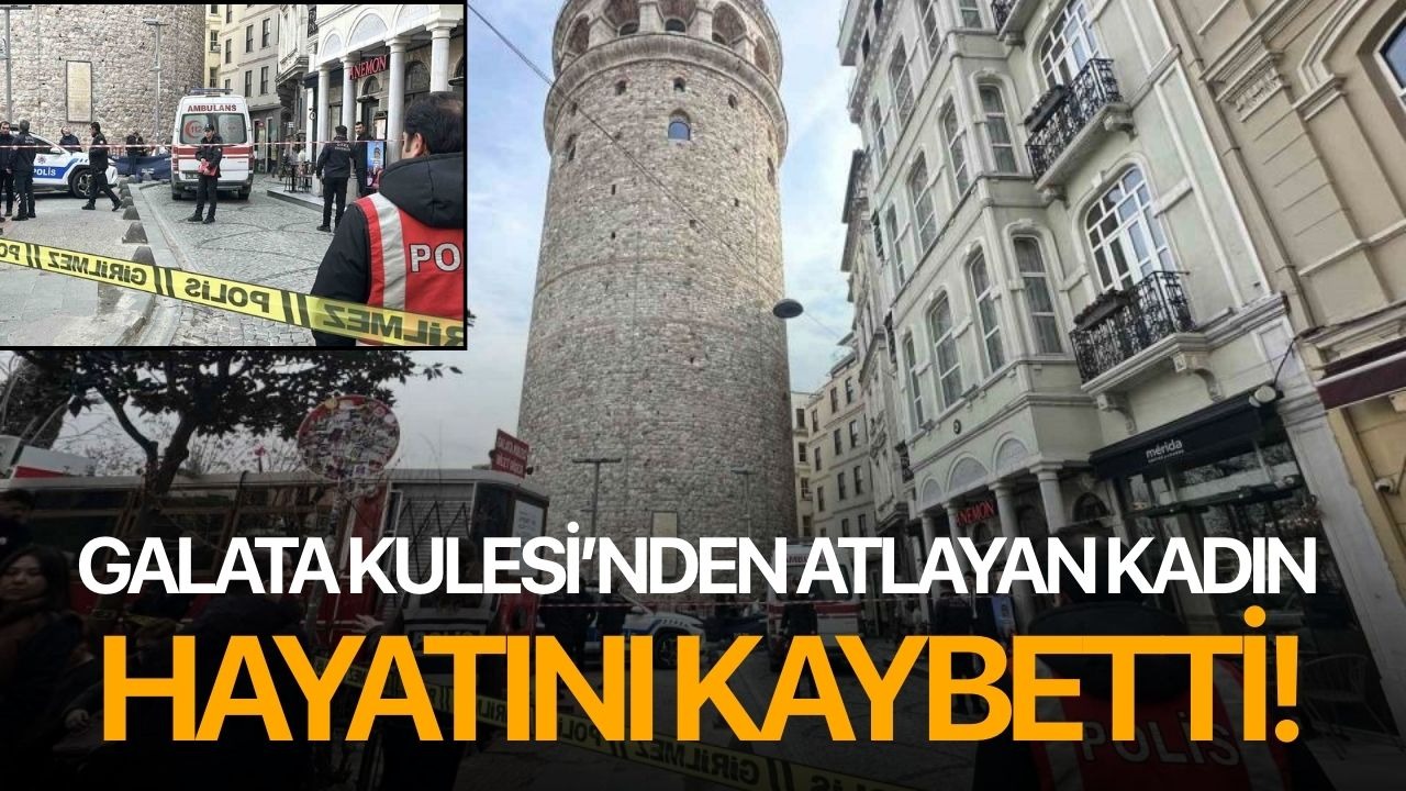 Galata Kulesi’nden atlayan kadın hayatını kaybetti!