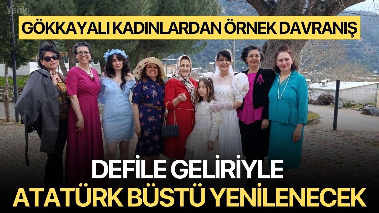 Gökkayalı kadınlardan örnek davranış: Defile geliriyle Atatürk büstü yenilenecek