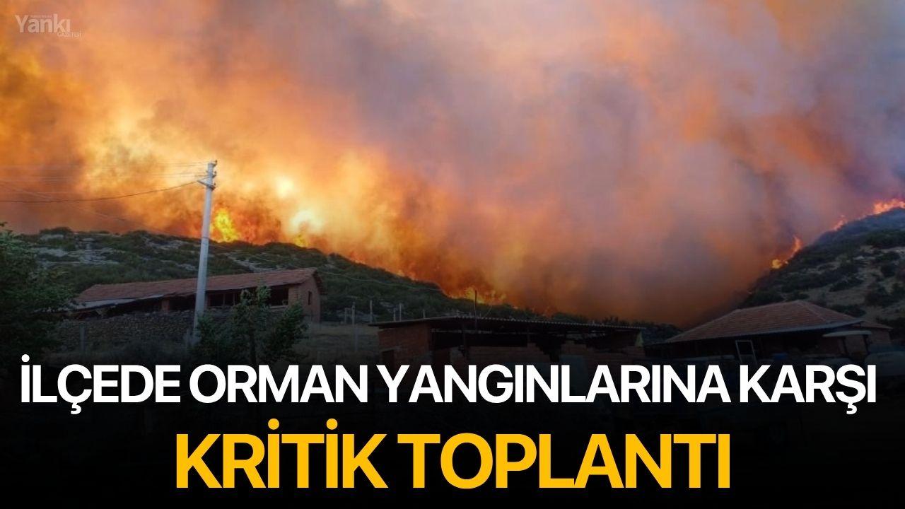 İlçede orman yangınlarına karşı kritik toplantı