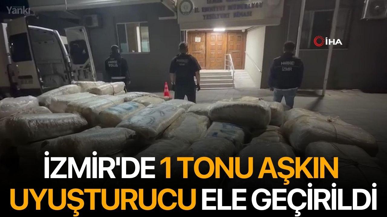 İzmir'de 1 tonu aşkın uyuşturucu ele geçirildi