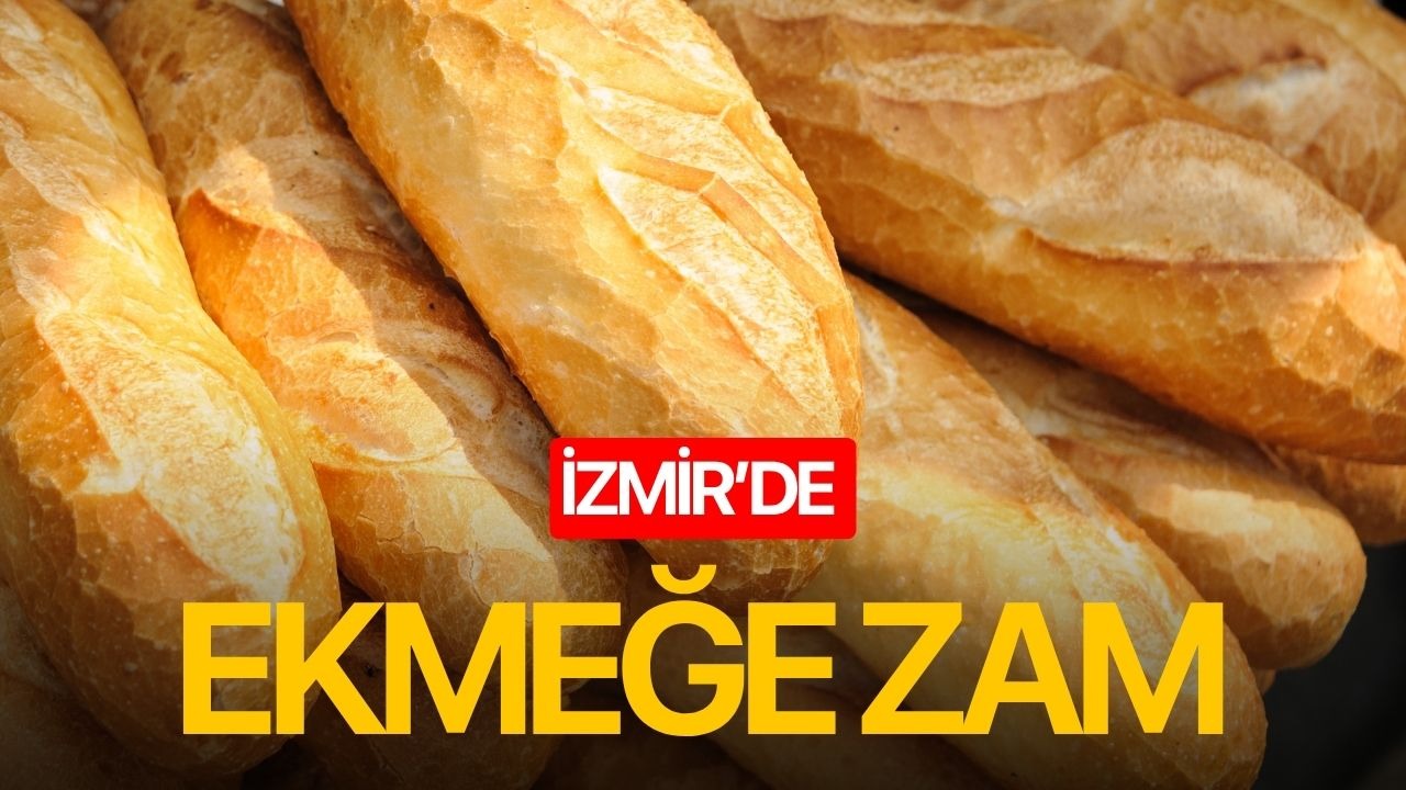 İzmir’de ekmeğe zam