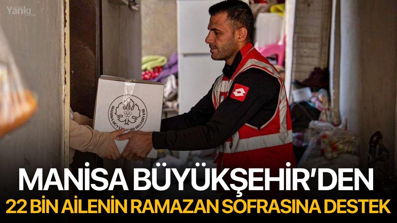 Manisa Büyükşehir’den 22 Bin Ailenin Ramazan Sofrasına Destek
