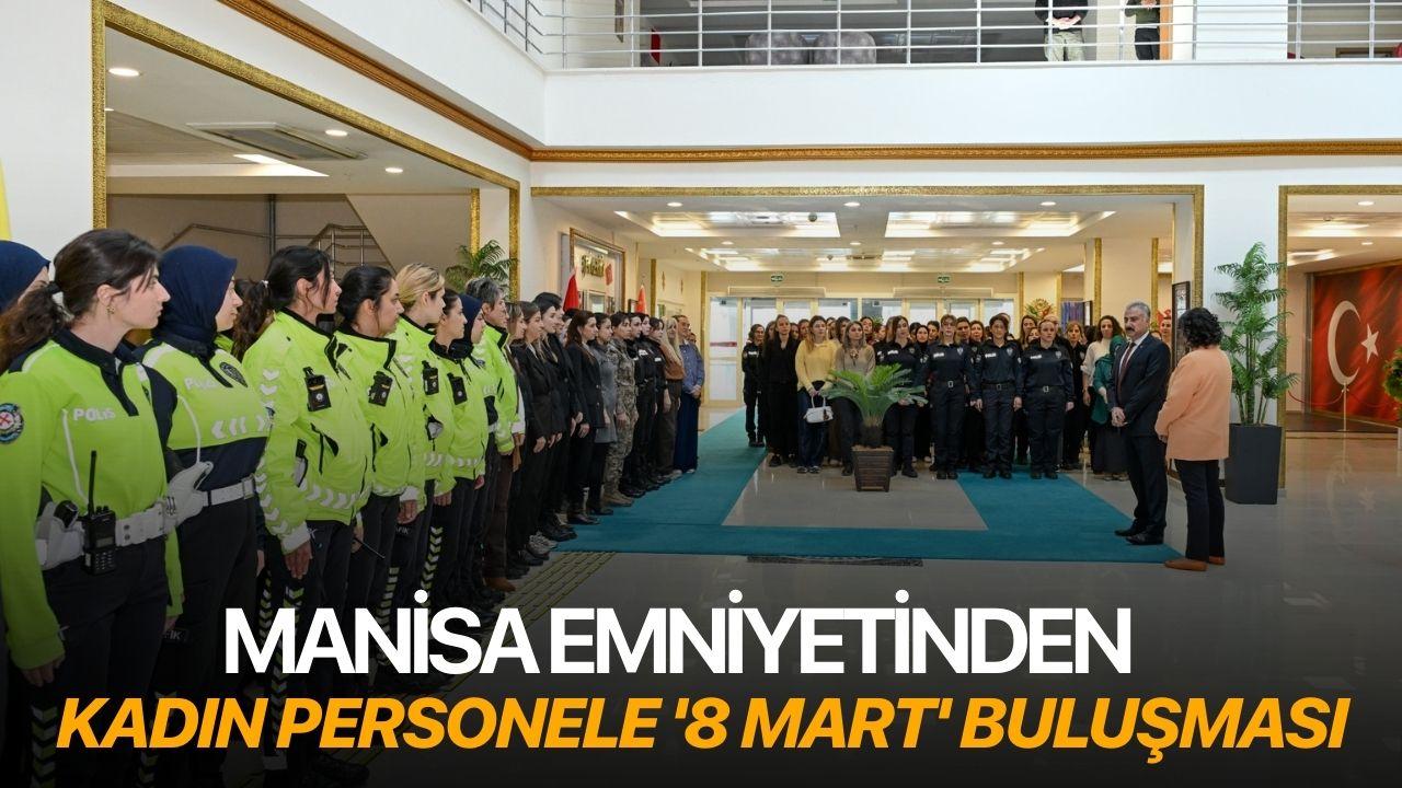 Manisa Emniyetinden Kadın Personele '8 Mart' Buluşması