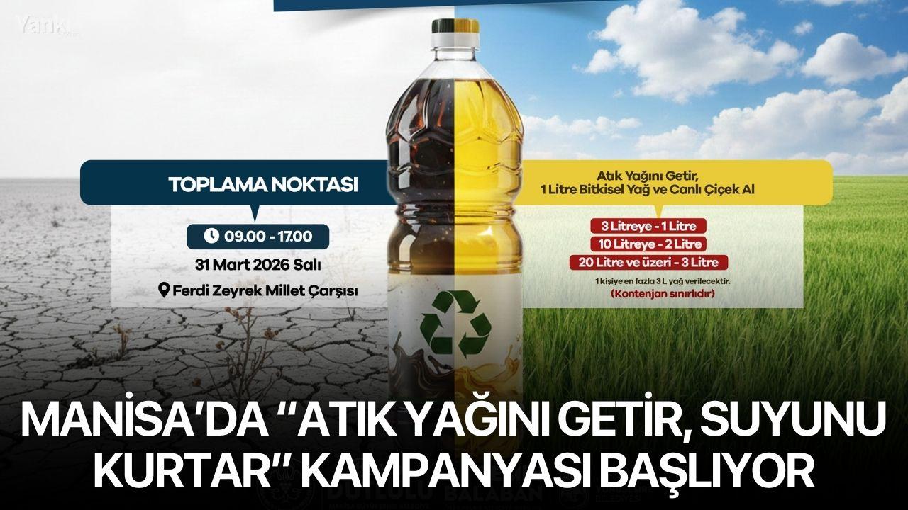 Manisa’da “Atık Yağını Getir, Suyunu Kurtar” Kampanyası Başlıyor