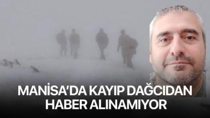 Manisa’da kayıp dağcıdan haber alınamıyor