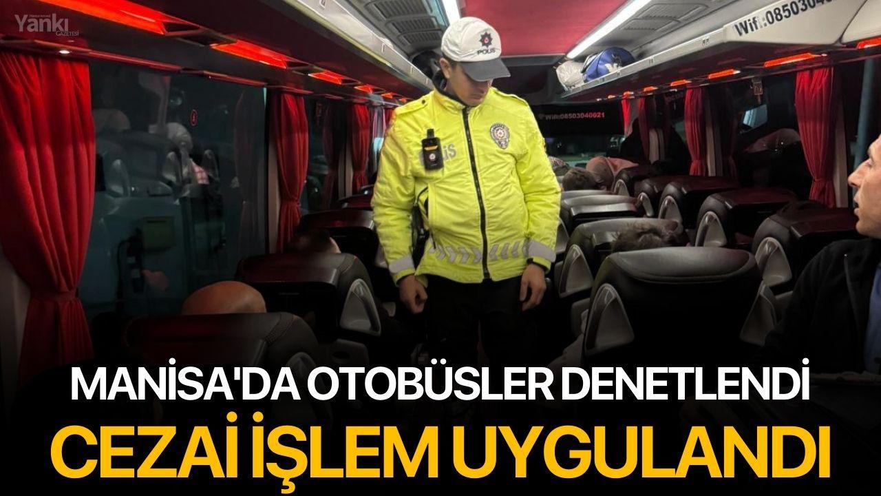 Manisa'da otobüsler denetlendi, cezai işlem uygulandı