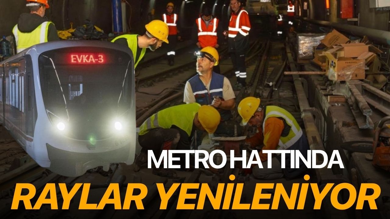 Metro hattında raylar yenileniyor