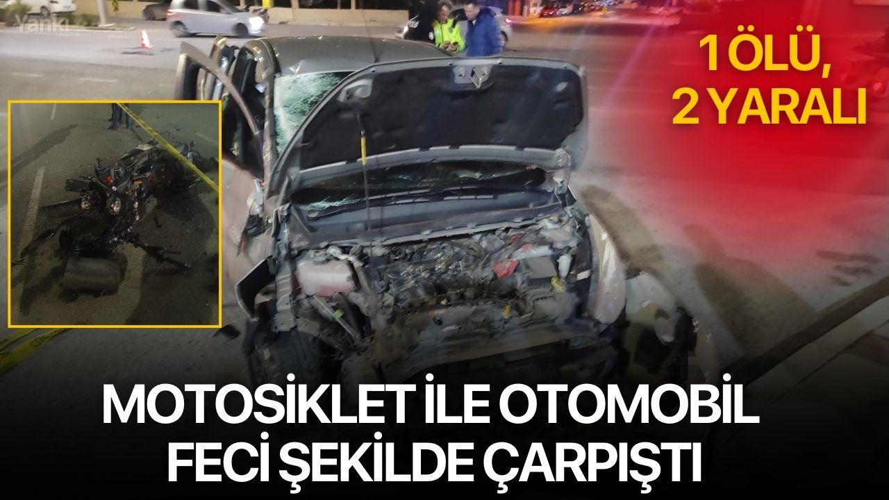 motosiklet ile otomobil feci şekilde çarpıştı: 1 ölü, 2 yaralı