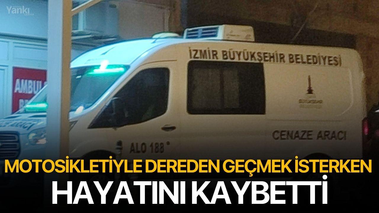 Motosikletiyle Dereden Geçmek İsterken Hayatını Kaybetti