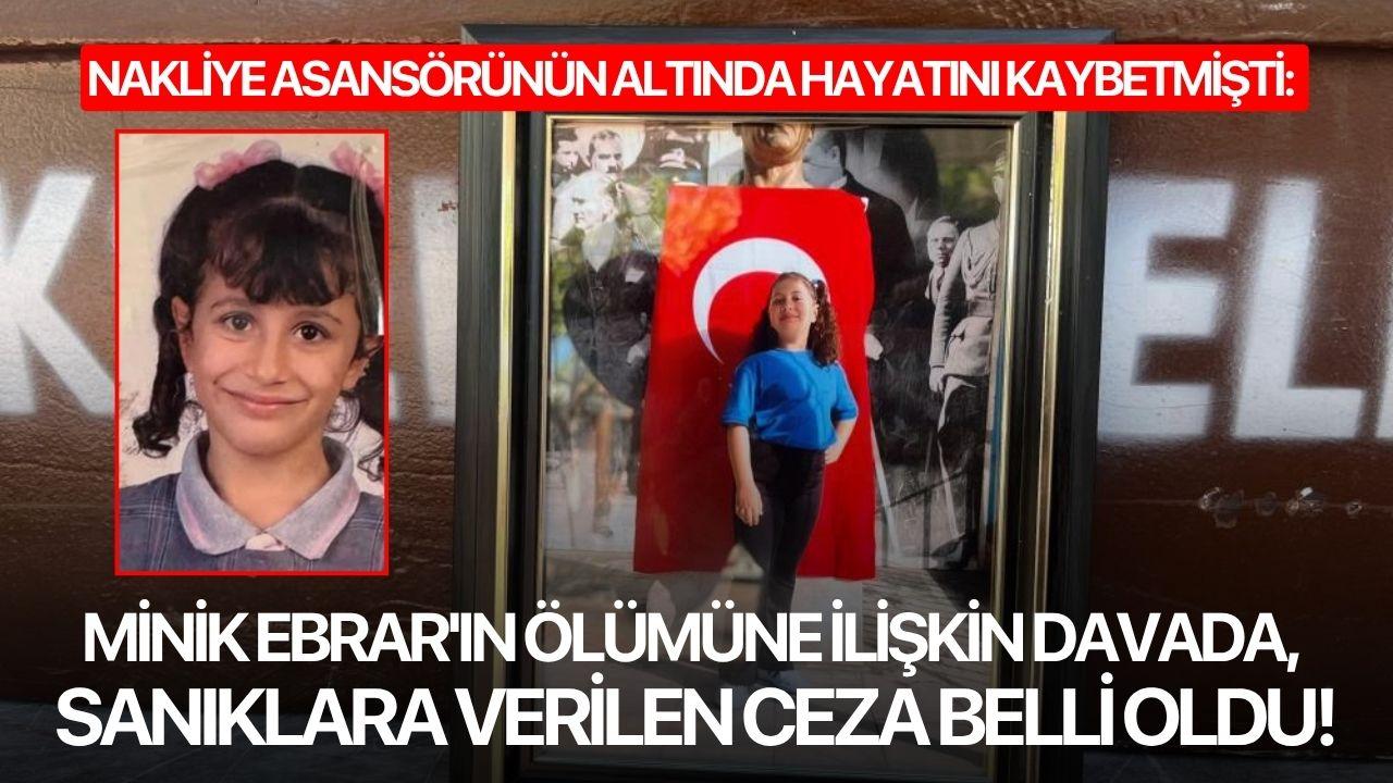 Nakliye asansörünün altında hayatını kaybetti: Minik Ebrar'ın ölümüne ilişkin davada, sanıklara verilen ceza belli oldu!