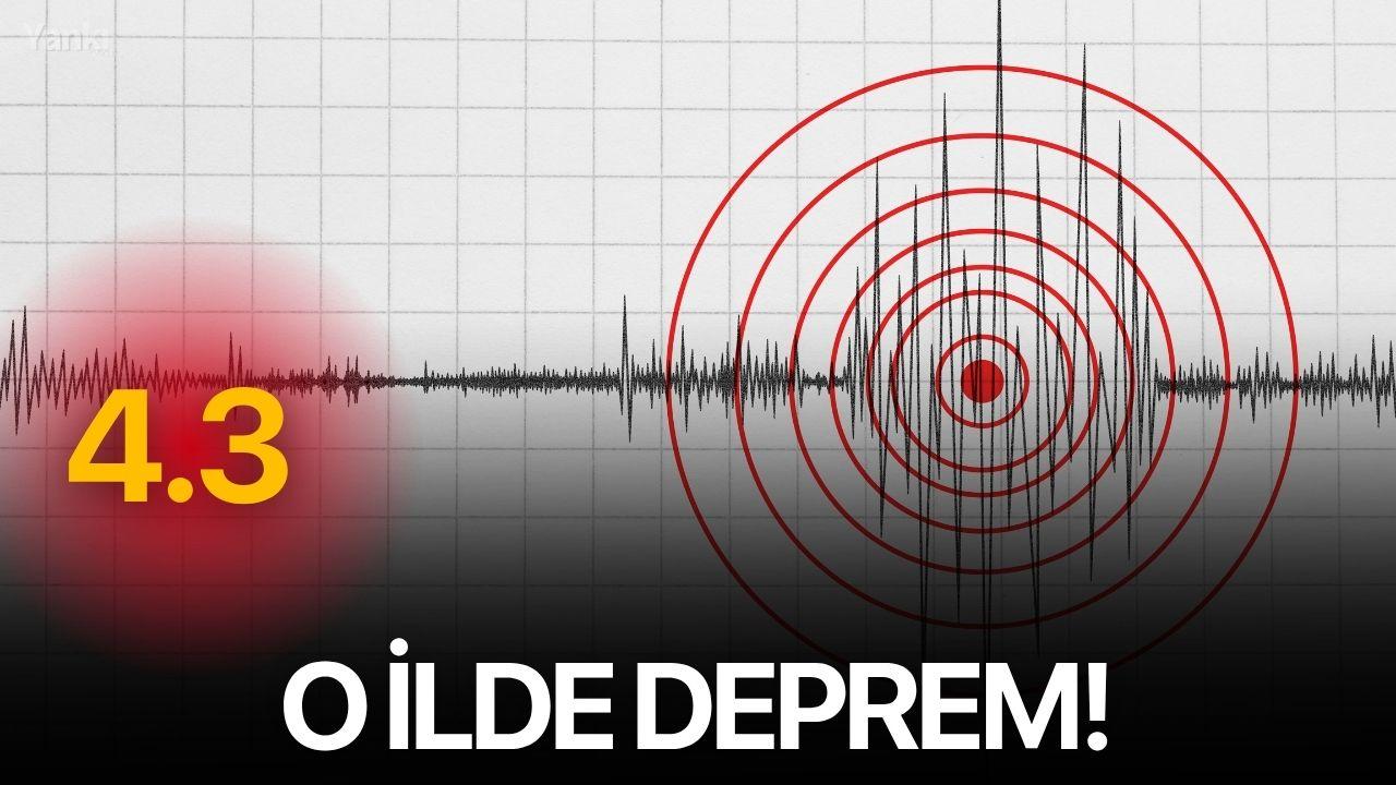 O İlde 4.3 Büyüklüğünde Deprem