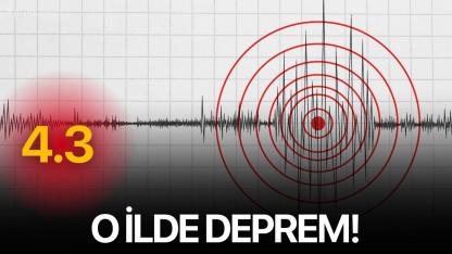 O İlde 4.3 Büyüklüğünde Deprem