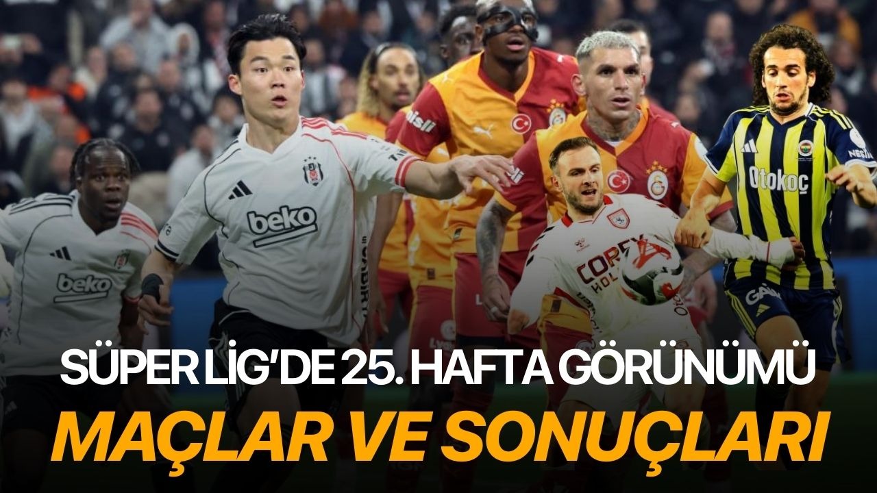 Süper Lig’de 25. hafta görünümü