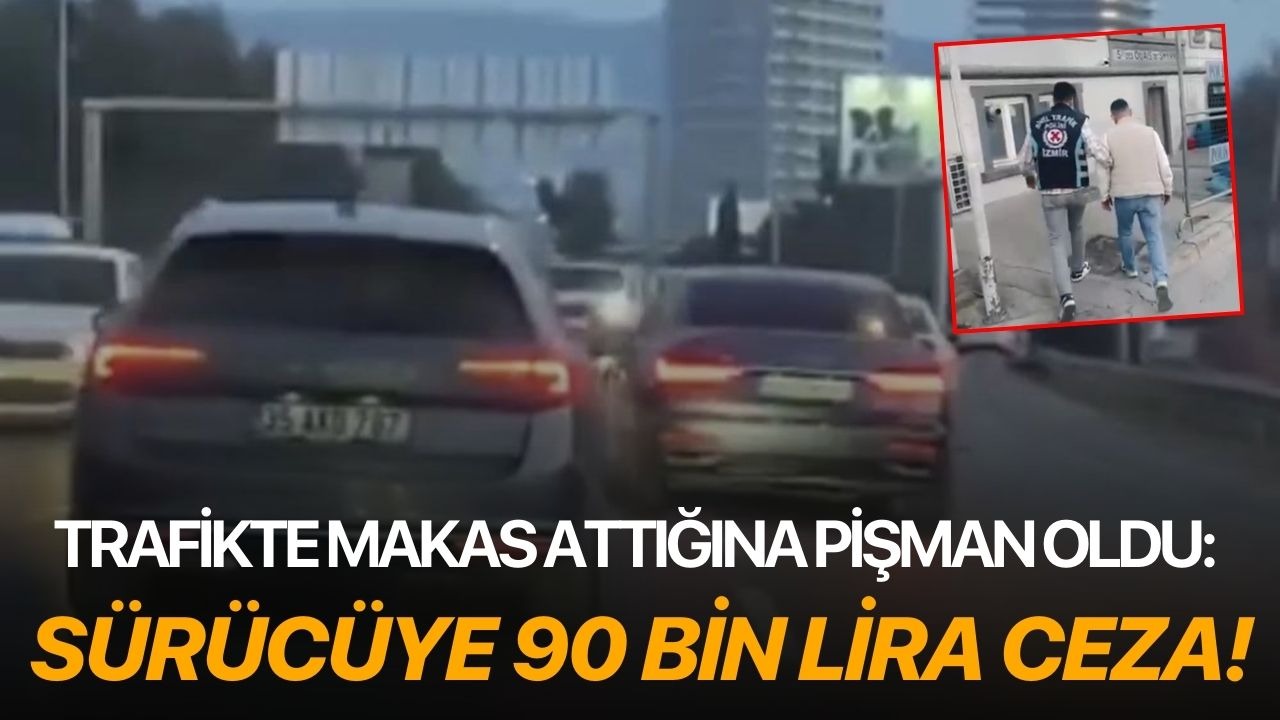 Trafikte makas attığına pişman oldu: Sürücüye 90 bin lira ceza!