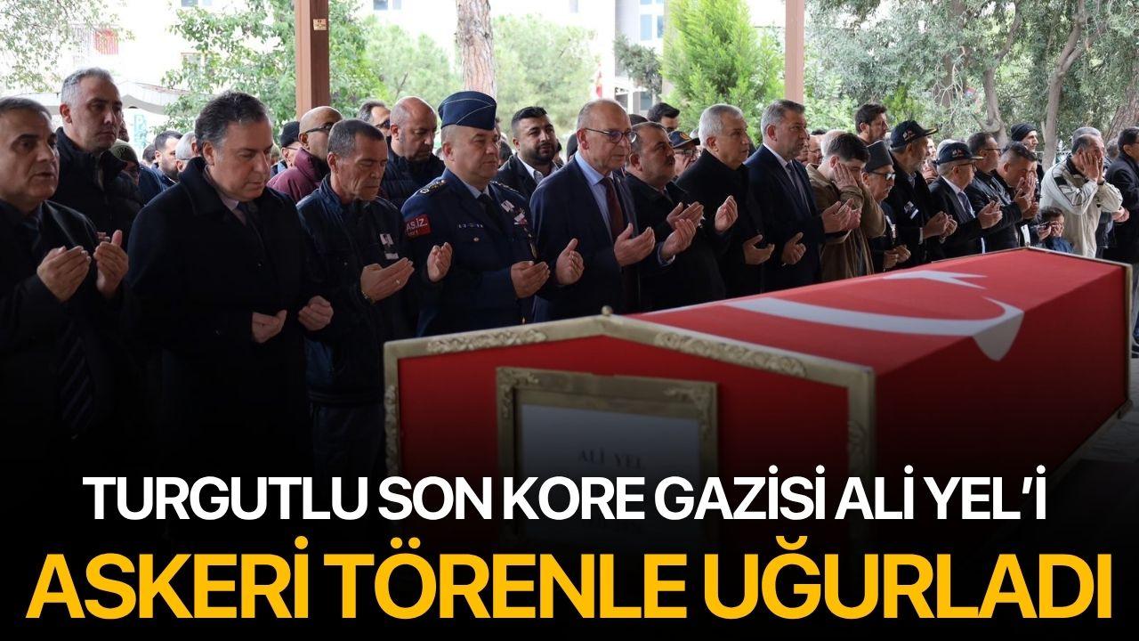 Turgutlu Son Kore Gazisi Ali Yel’i Askeri Törenle Uğurladı