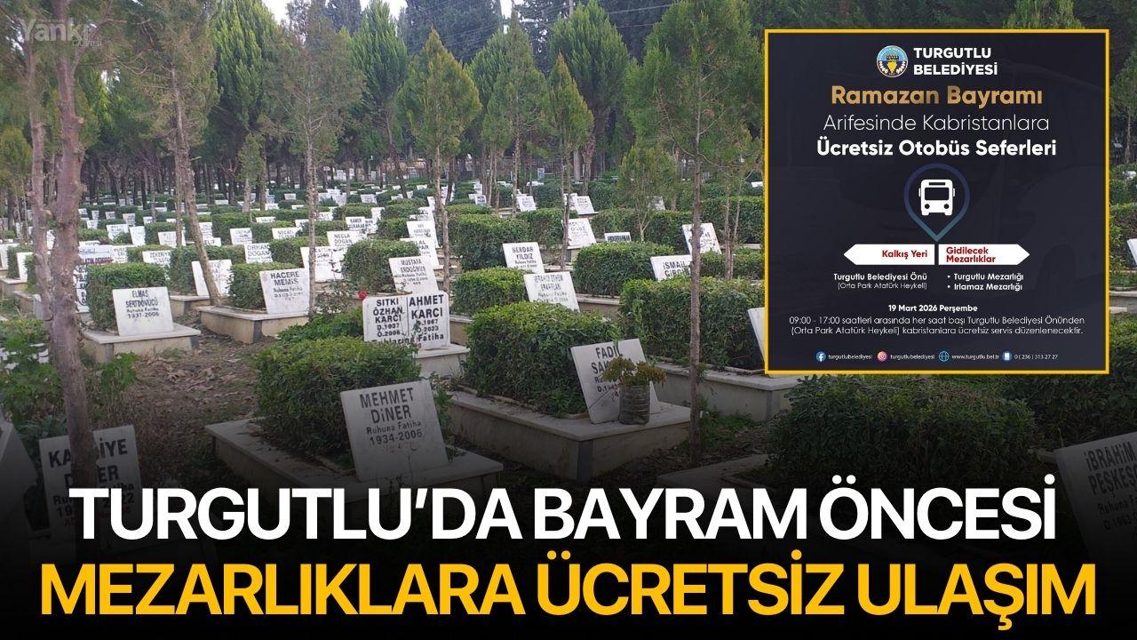 Turgutlu’da Bayram Öncesi Mezarlıklara Ücretsiz Ulaşım
