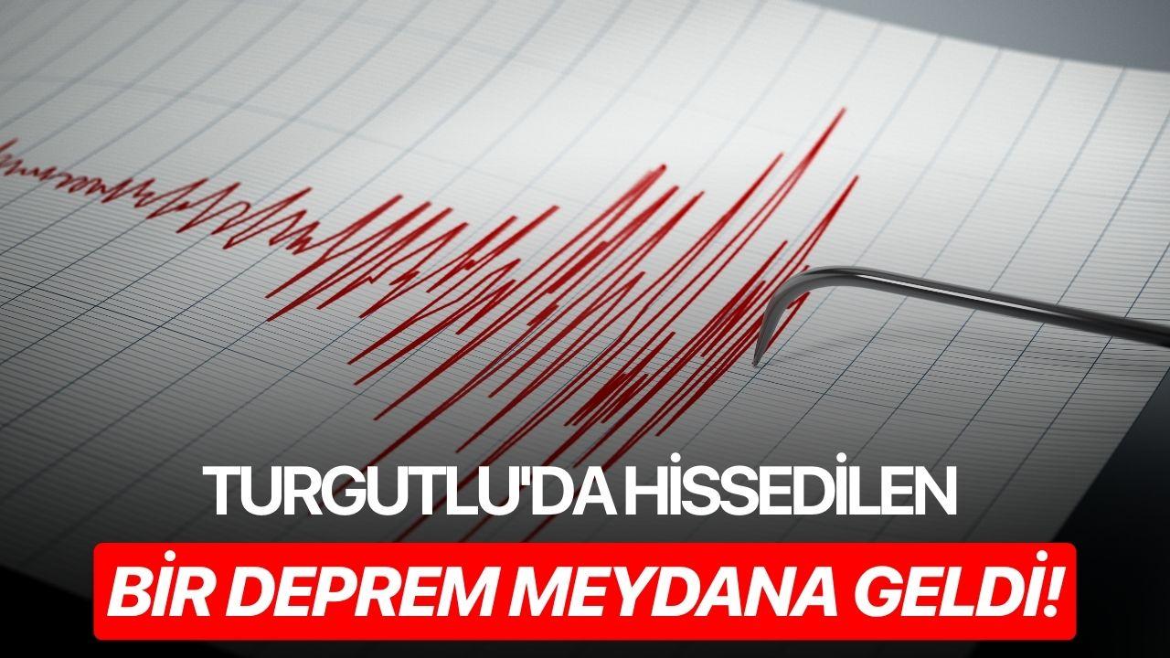 Turgutlu'da hissedilen bir deprem meydana geldi!