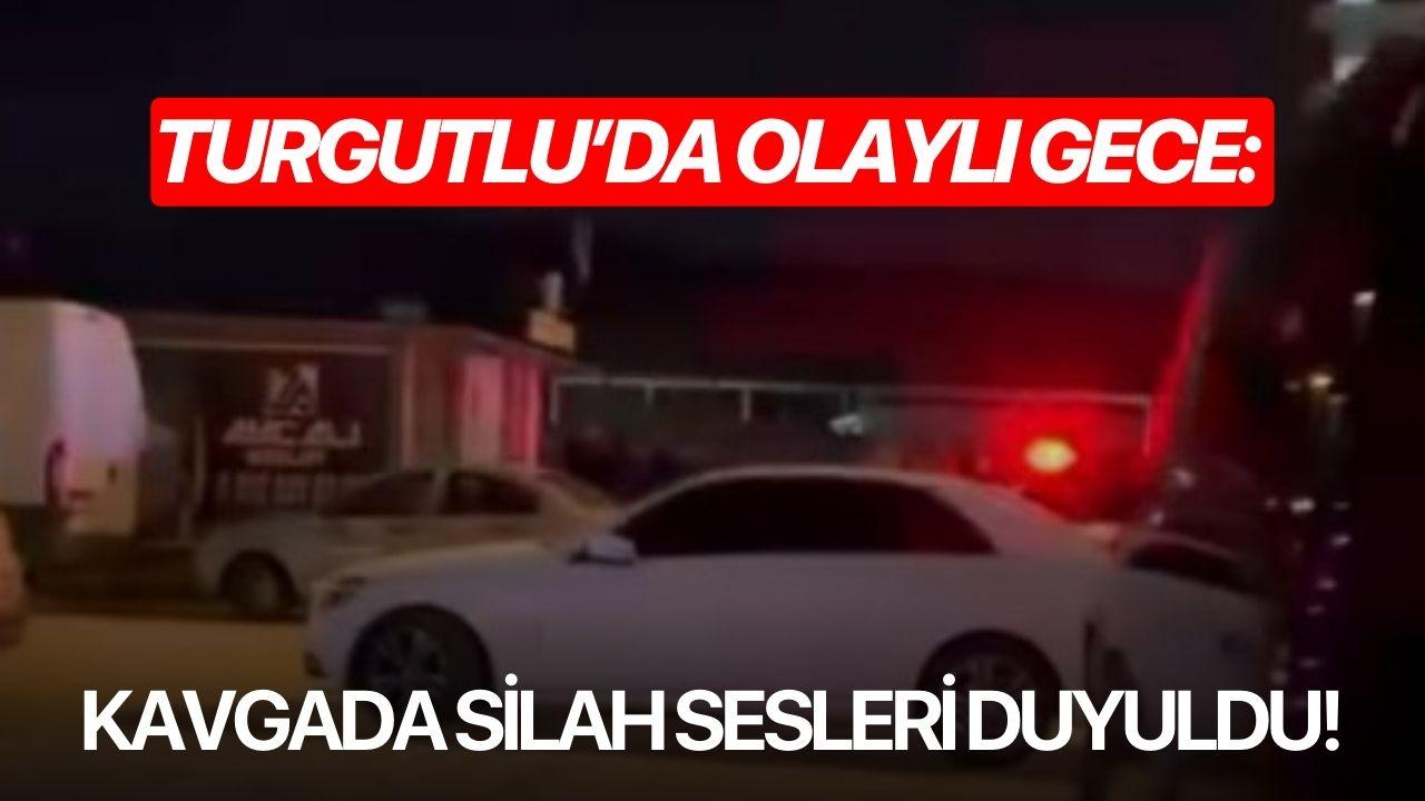 Turgutlu’da olaylı gece: Kavgada silah sesleri duyuldu!