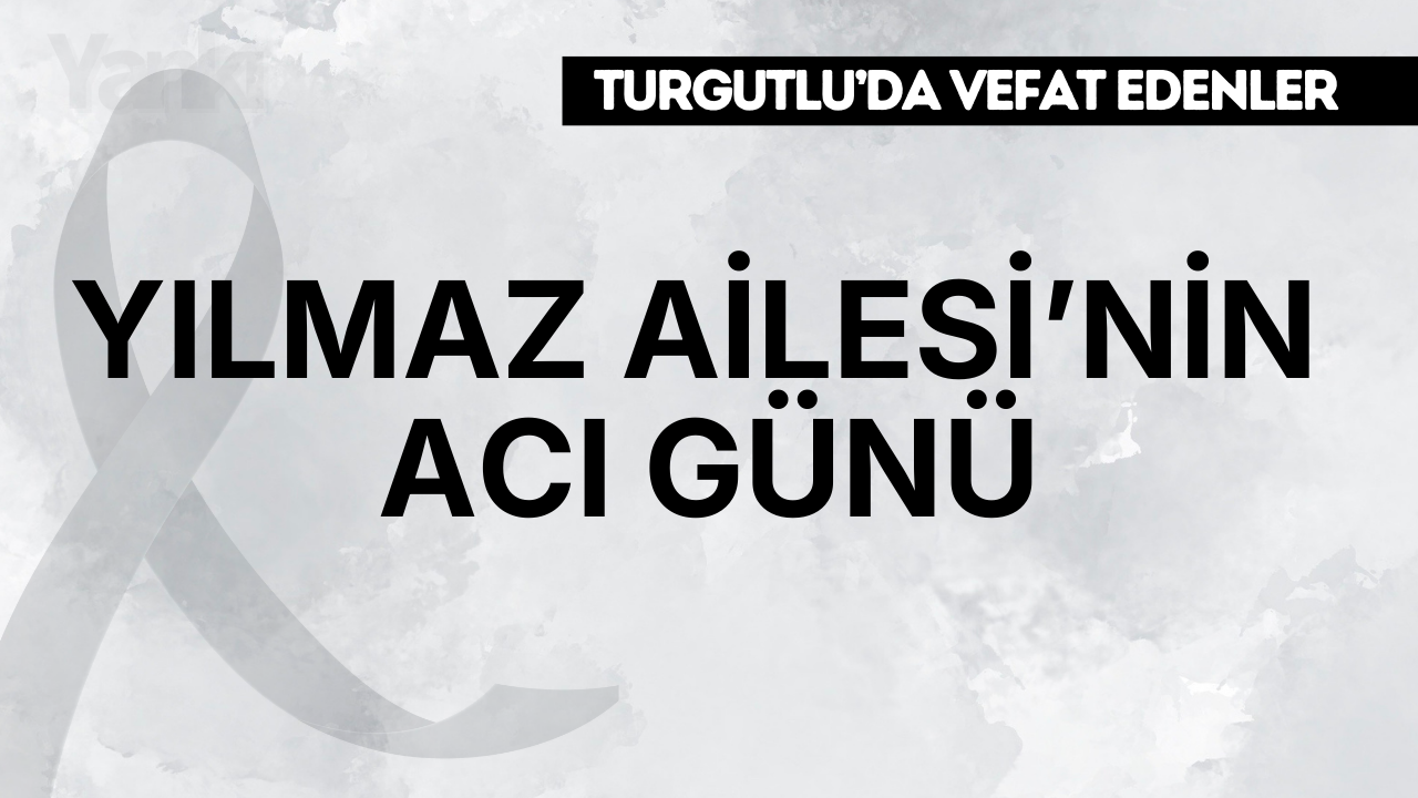 Yılmaz Ailesi’nin Acı Günü