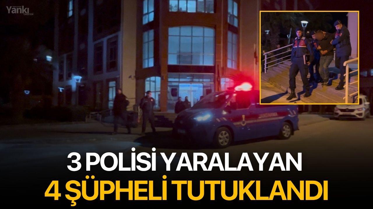 3 polisi yaralayan 4 şüpheli tutuklandı