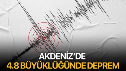 Akdeniz’de 4.8 büyüklüğünde deprem