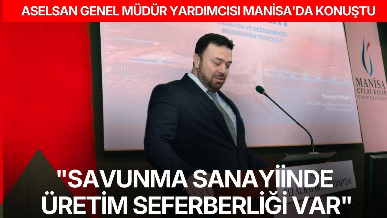 ASELSAN Genel Müdür Yardımcısı Manisa'da konuştu: