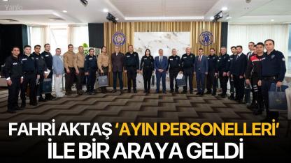 Fahri Aktaş ‘ayın personelleri’ ile bir araya geldi