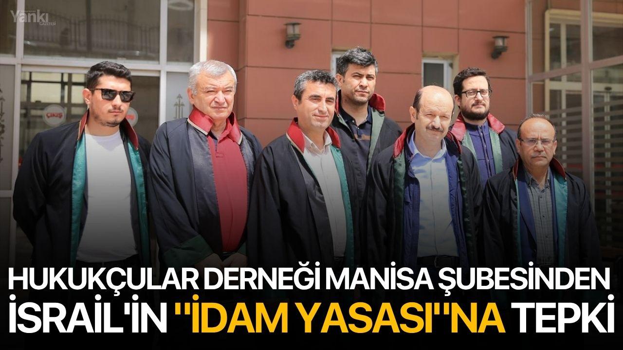 Hukukçular Derneği Manisa Şubesinden İsrail'in "idam yasası"na tepki