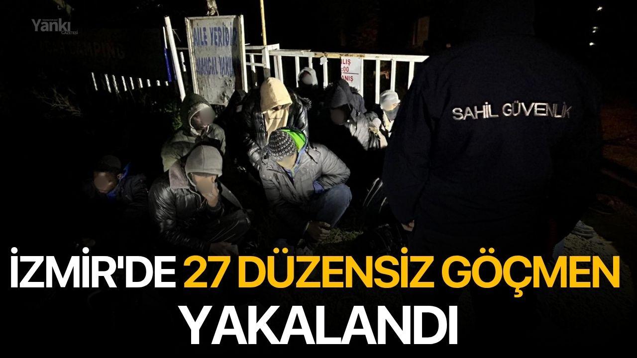 İzmir'de 27 düzensiz göçmen yakalandı