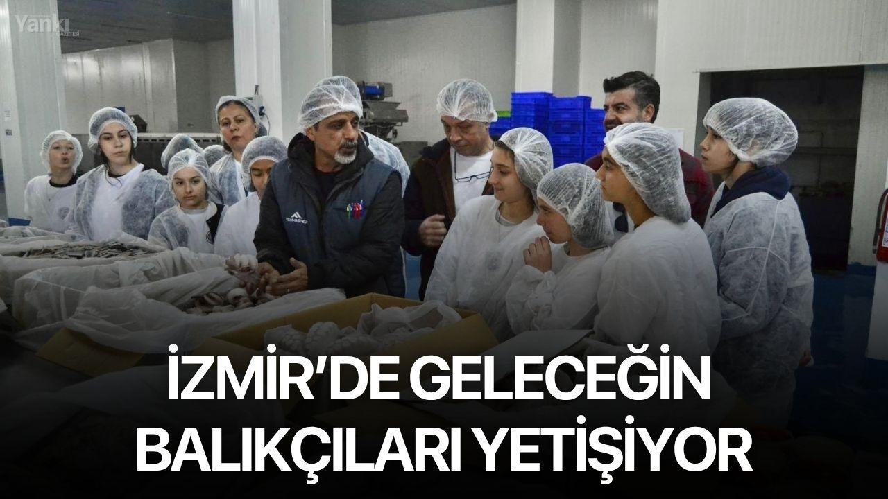 İzmir’de Geleceğin Balıkçıları Yetişiyor
