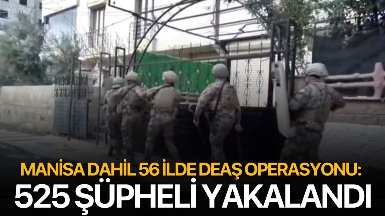Manisa Dahil 56 İlde DEAŞ Operasyonu: 525 Şüpheli Yakalandı