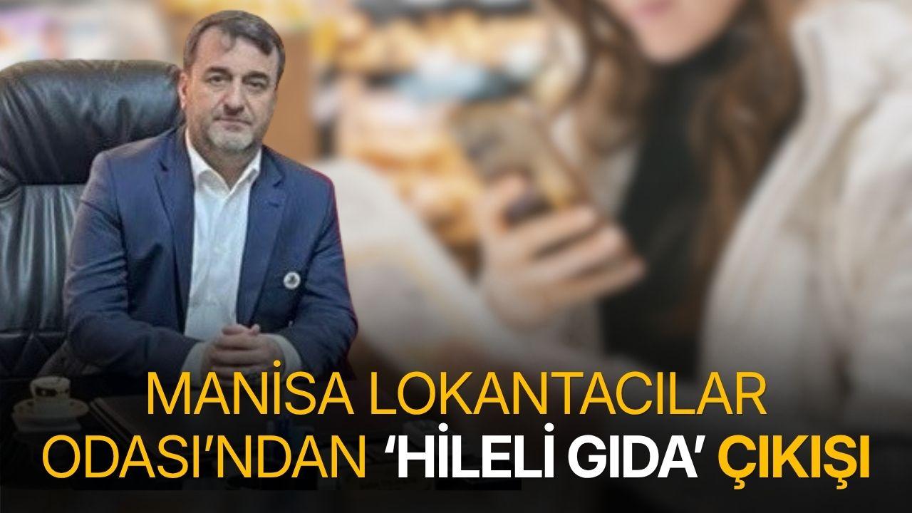 Manisa Lokantacılar Odası’ndan ‘Hileli gıda’ çıkışı