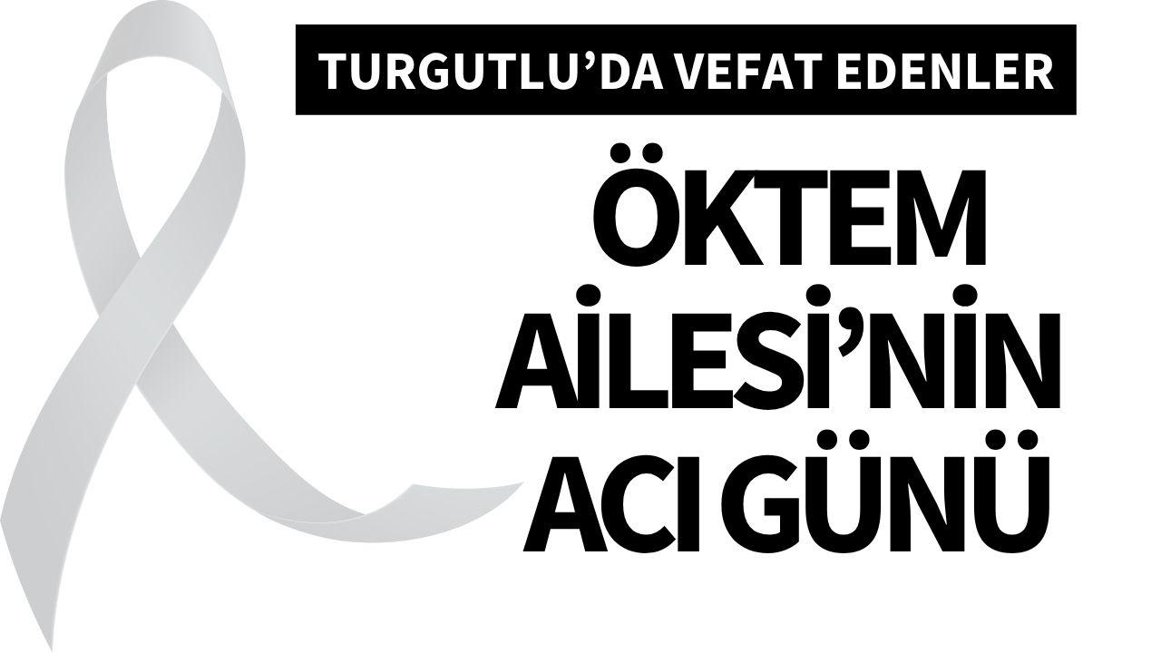 Öktem Ailesi’nin acı günü