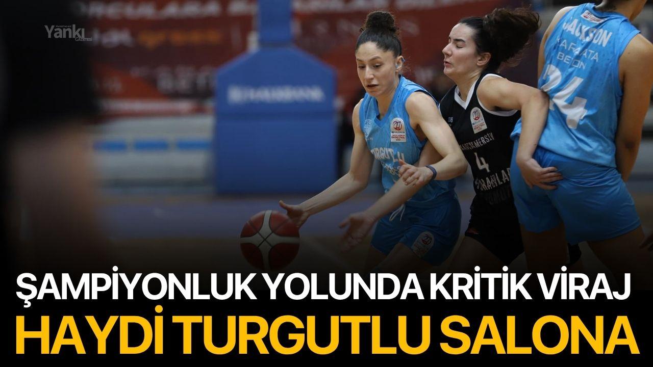 Şampiyonluk Yolunda Kritik Viraj: Haydi Turgutlu Salona