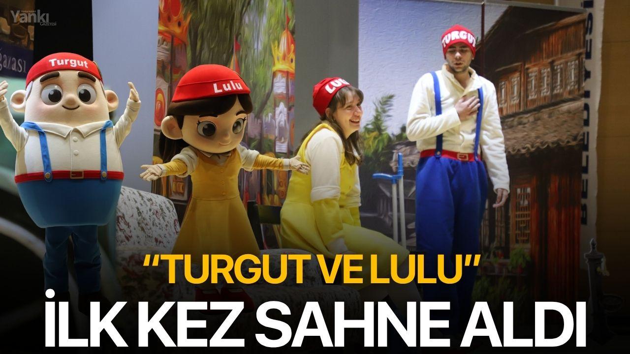 “Turgut ve Lulu” İlk Kez Sahne Aldı