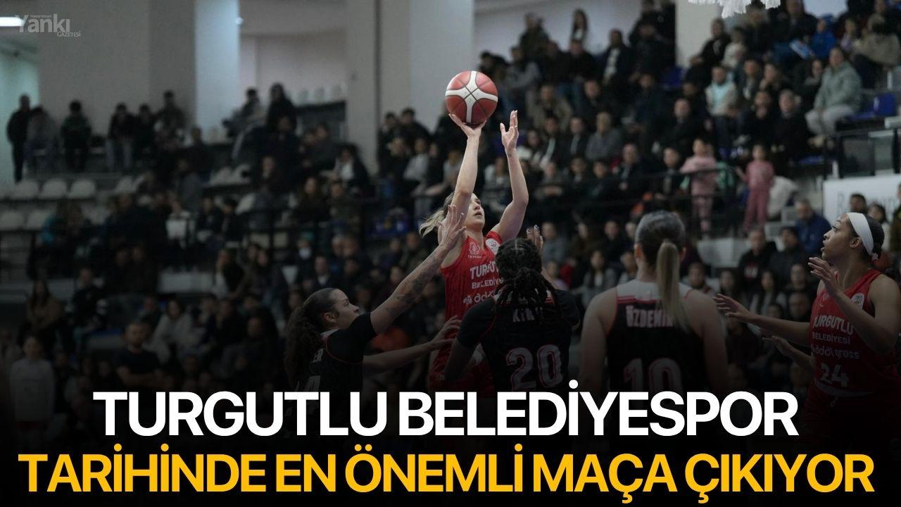 Turgutlu Belediyespor Tarihinde En Önemli Maça Çıkıyor