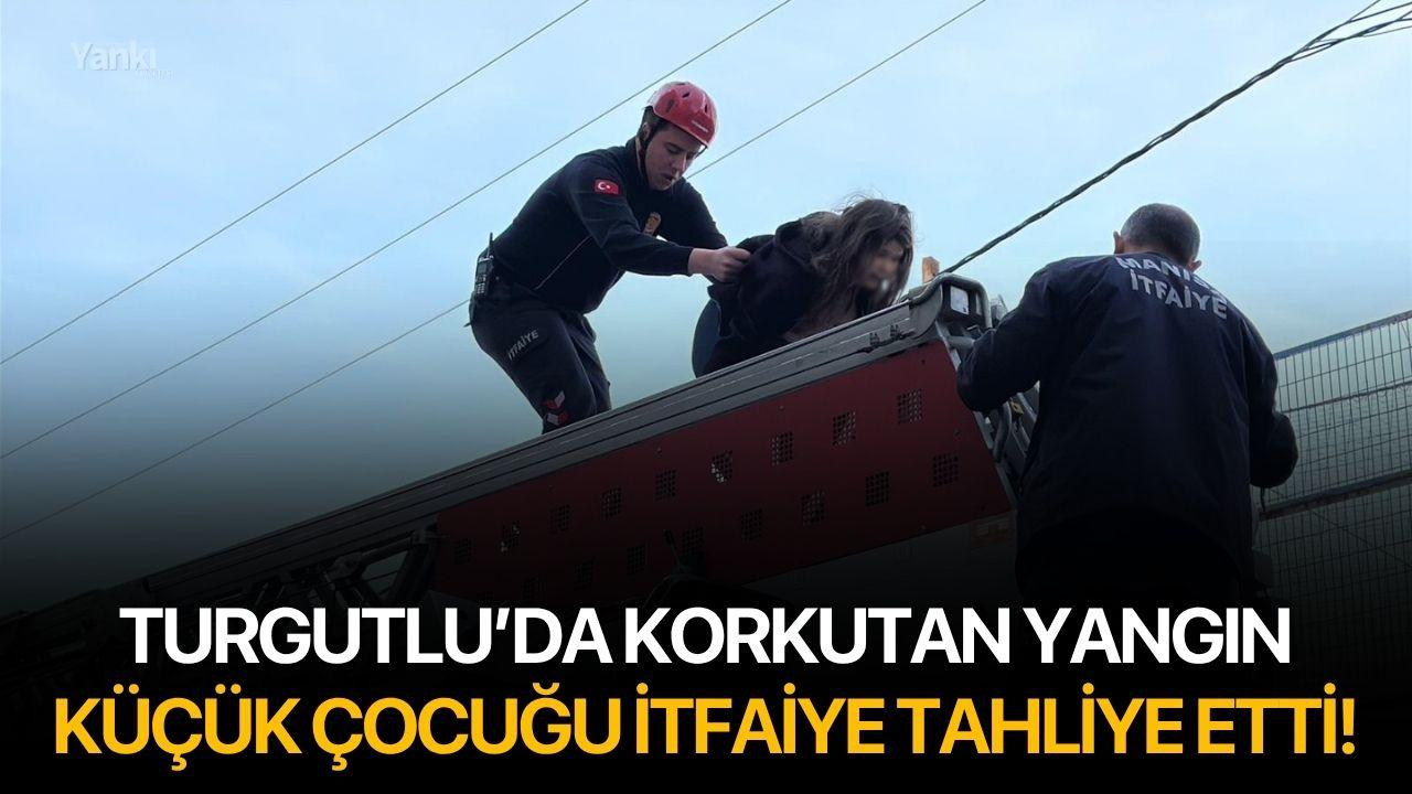 Turgutlu’da Korkutan Yangın: Küçük Çocuk İtfaiyeyle Kurtarıldı!