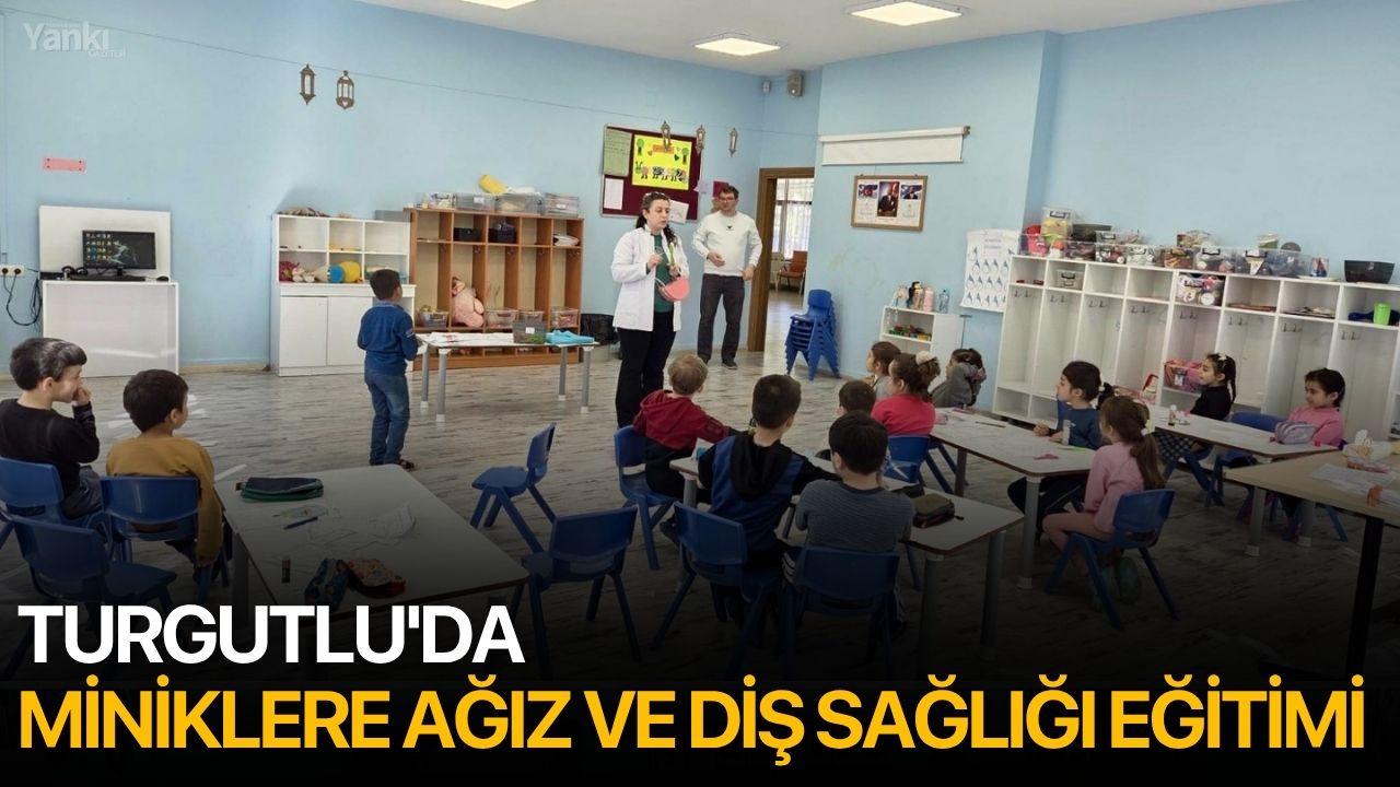 Turgutlu'da miniklere ağız ve diş sağlığı eğitimi