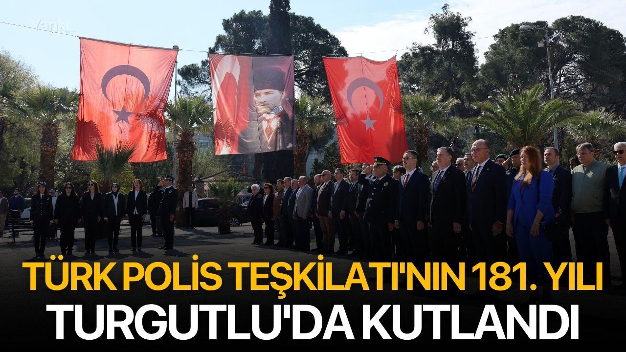Türk Polis Teşkilatı'nın 181'nci Yılı Turgutu'da Kutlandı