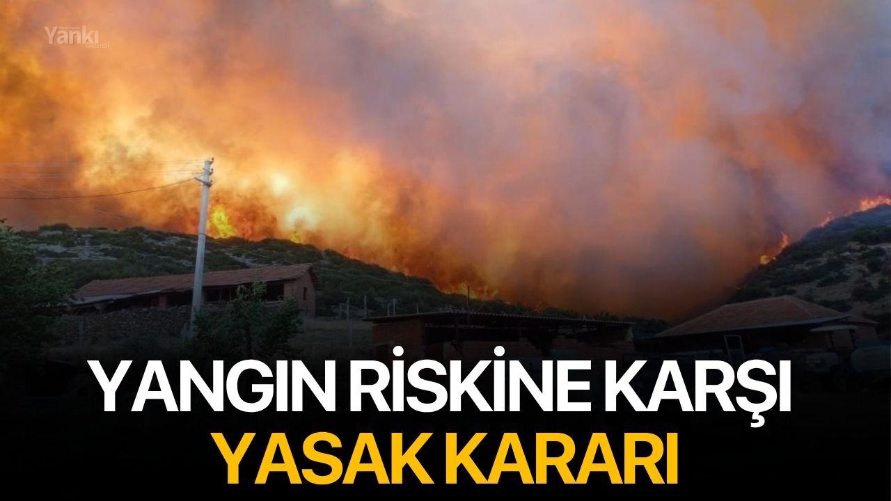 Yangın riskine karşı yasak kararı