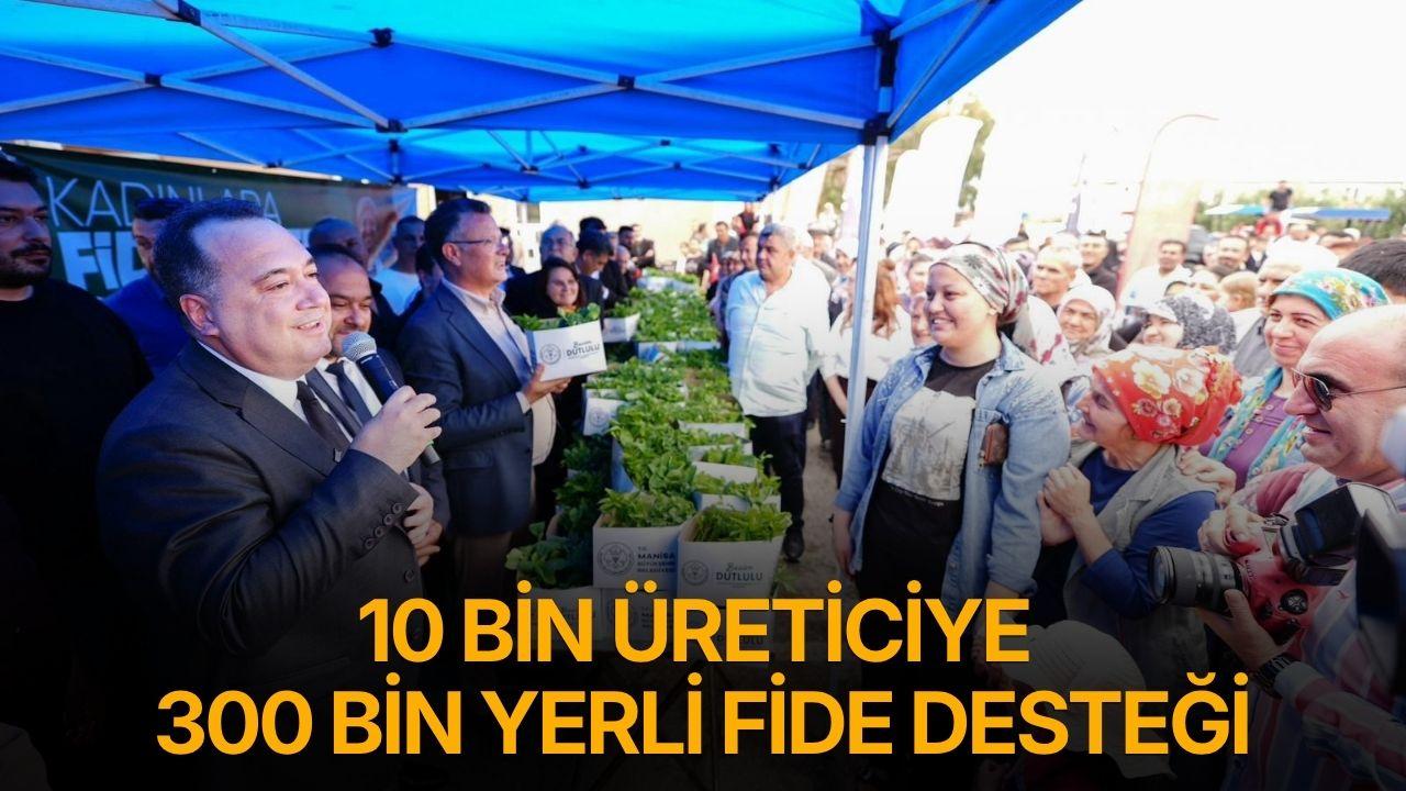 10 bin üreticiye 300 bin yerli fide desteği