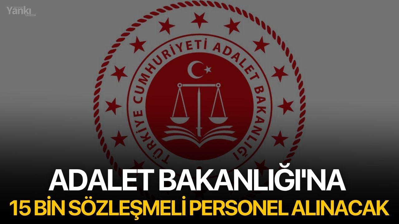 Adalet Bakanlığı'na 15 Bin Sözleşmeli Personel Alınacak