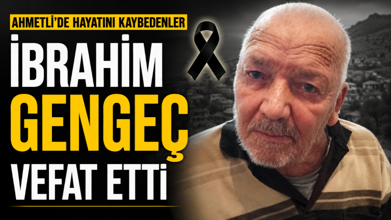 Ahmetli'de hayatını kaybedenler: Gengeç Ailesi'nin Acı Günü