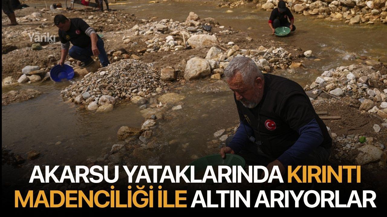 Akarsu yataklarında kırıntı madenciliği ile altın arıyorlar
