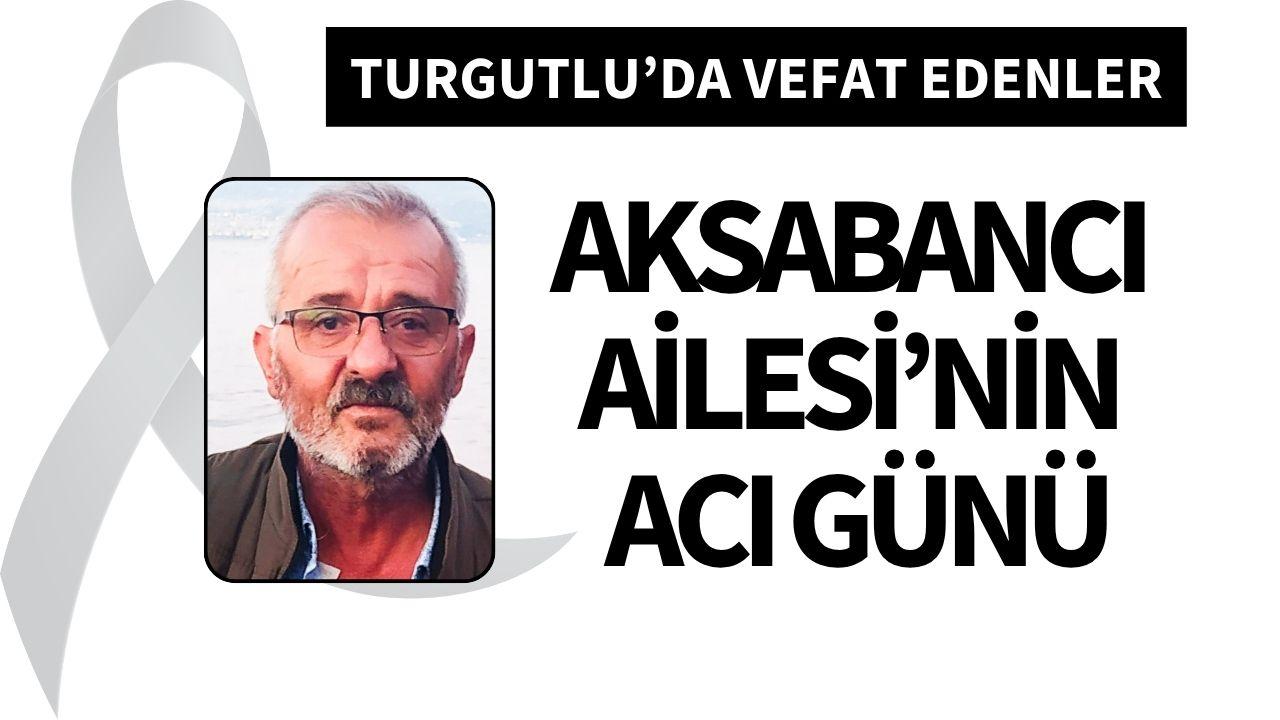 Aksabancı Ailesi’nin acı günü