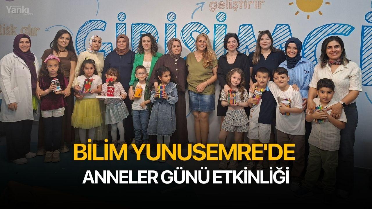 Bilim Yunusemre'de Anneler Günü etkinliği