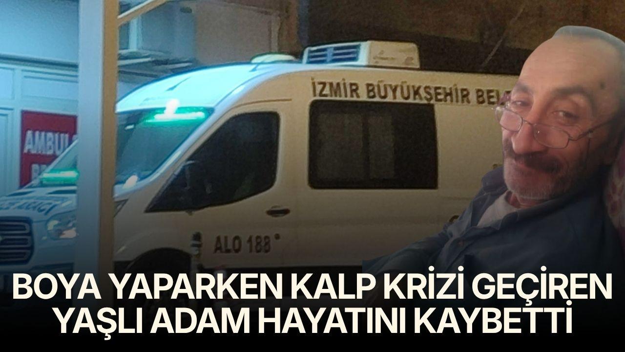 Boya yaparken kalp krizi geçiren yaşlı adam hayatını kaybetti